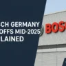 Bosch Germany Layoffs Mid-2025 Explained