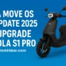 Ola MoveOS 6 OTA update features for S1 Pro electric scooter – AutoAkhbar.com