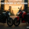 Oben Rorr EZ vs Sigma Electric Bike 2025 – Premium EV Motorcycles in India