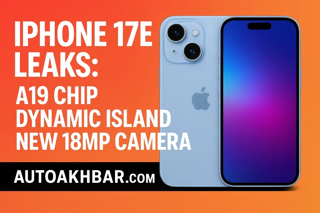 iPhone 17e leaks promotional graphic showing Dynamic Island, dual camera, A19 chip highlights, and AutoAkhbar.com branding.