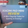 Xiaomi Pad Mini review image showing rear design with 8.8-inch 165Hz display mini flagship Android tablet